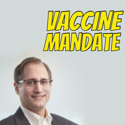 Vaccine mandate (with Leonard Segal)