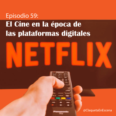 59. El Cine en la época de las plataformas digitales. 