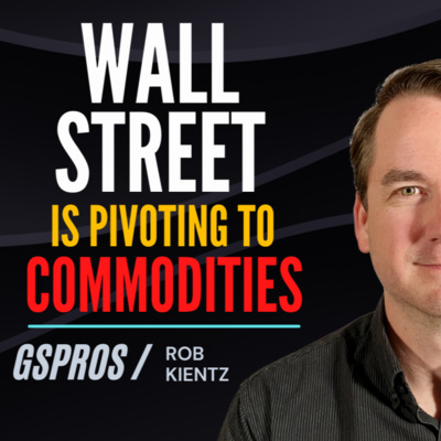 Wall Street is Pivoting to Commodities