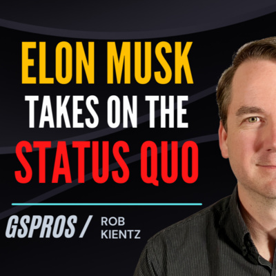Elon Musk Takes on the Status Quo