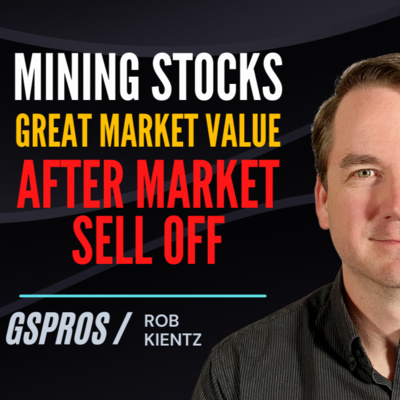 Mining Stocks are Great Value Targets after Market Selloff