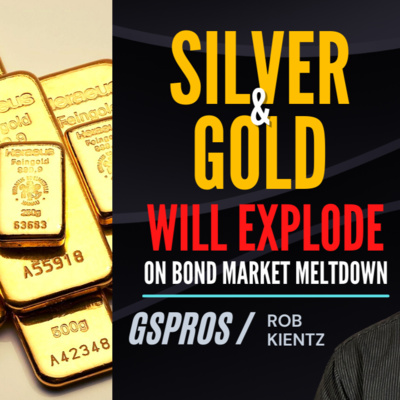 Gold and Silver Will Explode on Bond Market Meltdown