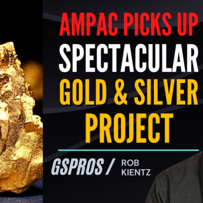 AmPac Picks Up Spectacular Gold & Silver Project