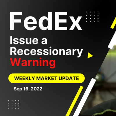 FedEx Issue a Recessionary Warning | WEEKLY MARKET UPDATE