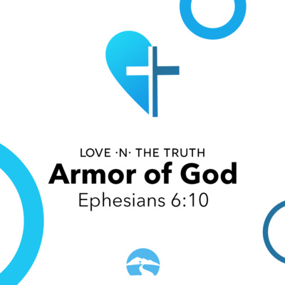 Armor of God Pt. 1 (Love ·n· the Truth)