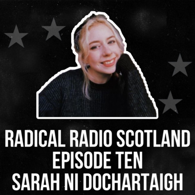 The Celtic Rainforest, the IPCC report, and Climate Camp Scotland w/ Sarah Ní Dochartaigh - Ep 10