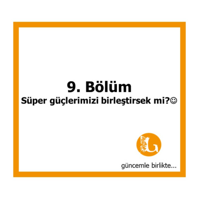 GÜNCEMle birlikte!