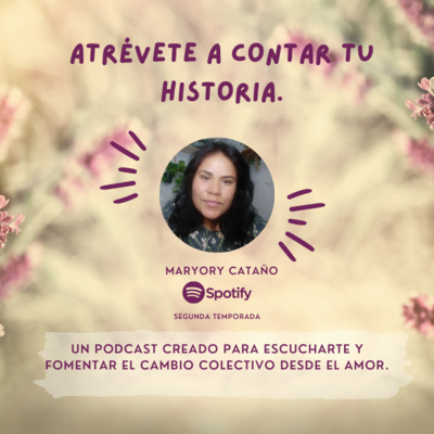 Atrévete a contar tu historia.