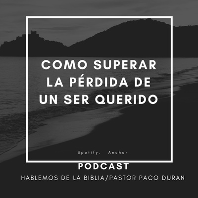 Como superar la pérdida de un ser querido by Hablemos De La Biblia ...