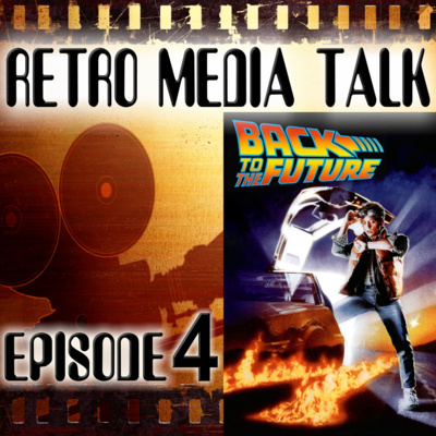 BACK TO THE FUTURE: EPISODE 4 | RETRO MEDIA TALK