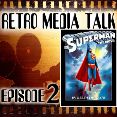 SUPERMAN The Movie: Episode 2 | RETRO MEDIA TALK
