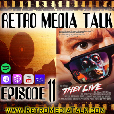 THEY LIVE : EPISODE 11 | RETRO MEDIA TALK