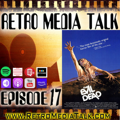 THE EVIL DEAD - Episode 17 | Retro Media Talk