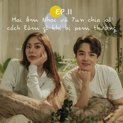 Đắp Chăn Nằm Nghe Tun Kể #11 | Mai Âm Nhạc và Tun chia sẻ cách làm gì khi bị xem thường episode artwork