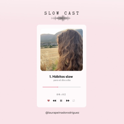 Hábitos slow para el día a día 🎙 SLOW CAST 2x01
