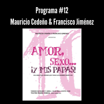 Programa #12 | Mauricio Cedeño & Francisco Jiménez