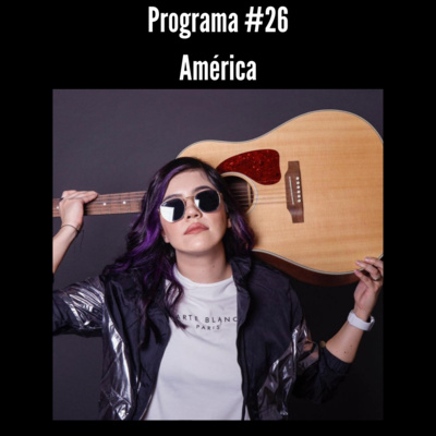 Programa #26 | América