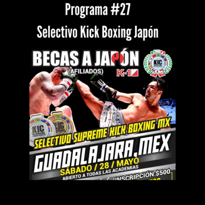 Programa #27 | Selectivo Kick Boxing Japón
