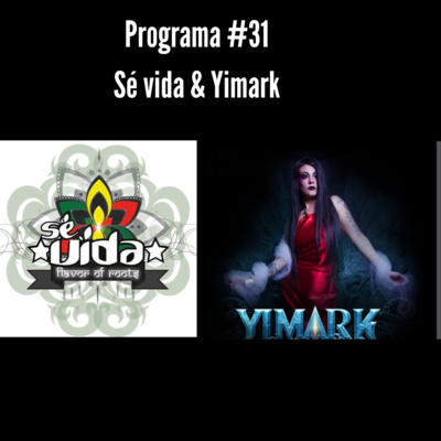 Programa #31 | Sé vida & Yimark
