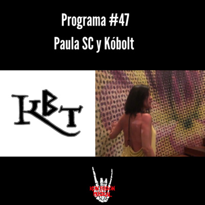 programa #47 | Paula SC y Kóbolt