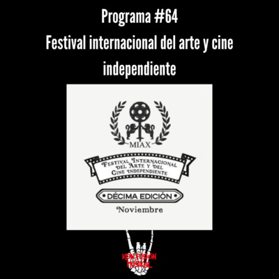Programa #64 | Festival internacional de cine y arte independiente