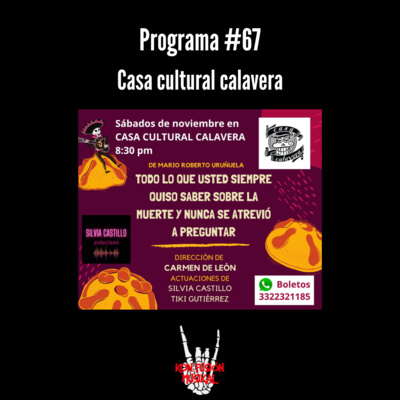Programa #67 | Casa cultural calavera
