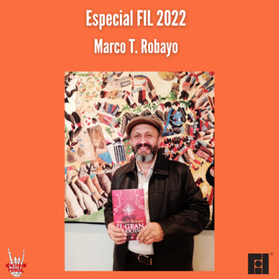 Especial FIL 2022 | Marco T robayo