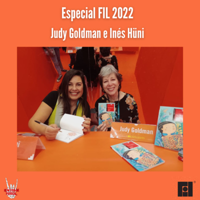 Especial FIL 2022| Judy Goldman e Inés Hüni