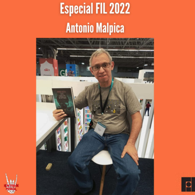 Especial FIL 2022| Antonio Malpica