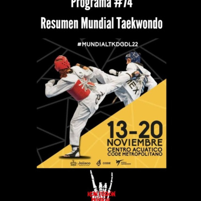 programa # 74| Resumen Mundial taekwondo