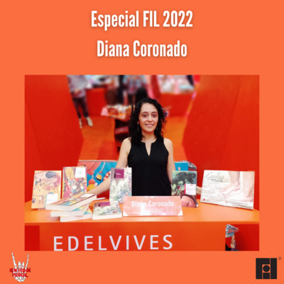 Especial FIL 2022| Diana Coronado