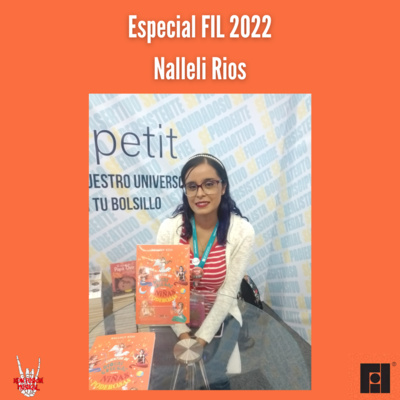 Especial FIL 2022| Nallely Rios