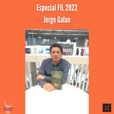 Especial FIL 2022| Jorge Galan