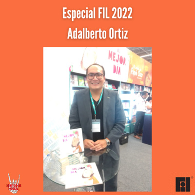 Especial FIL 2022| Adalberto Ortiz