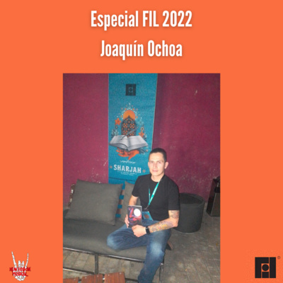 Especial FIL 2022| Joaquín Ochoa