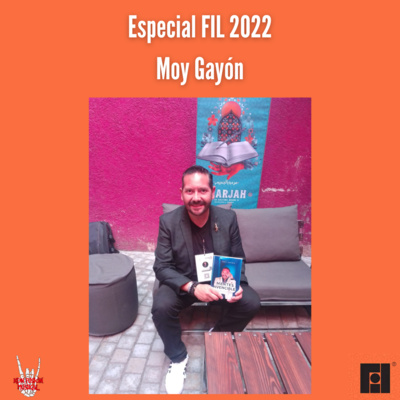 Especial FIL 2022| Moy Gayón