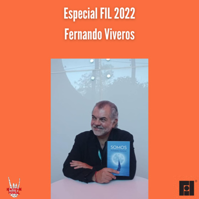 Especial FIL 2022| Fernando Viveros