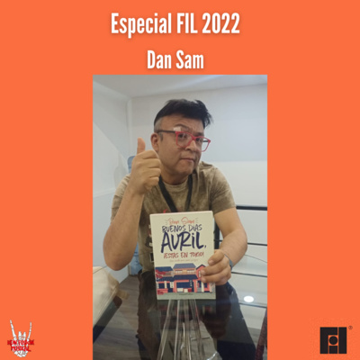 Especial FIL 2022| Dan Sam