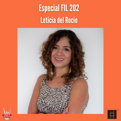 Especial FIL 2022| Leticia del Rocío