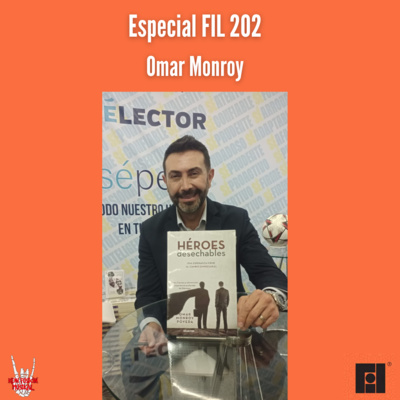 Especial FIL 2022| Omar Monroy