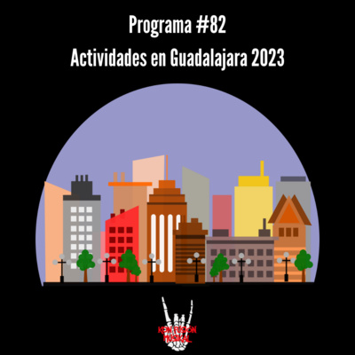Programa #82| Actividades en Guadalajara