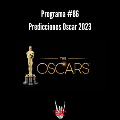 Programa #86 | Predicciones Oscar 2023