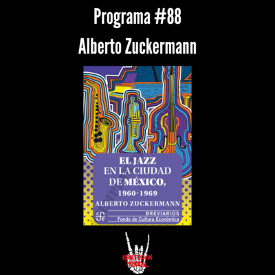 Programa #88| Alberto Zuckermann