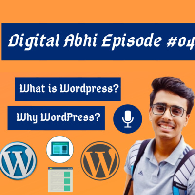 What is WordPress? Why WordPress is Best in 2019 and Beyond? | Digital Marketing Podcast