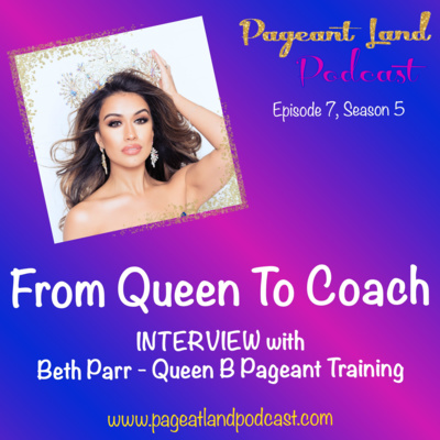 From Queen To Coach INTERVIEW with Beth Parr - Queen B Pageant Training