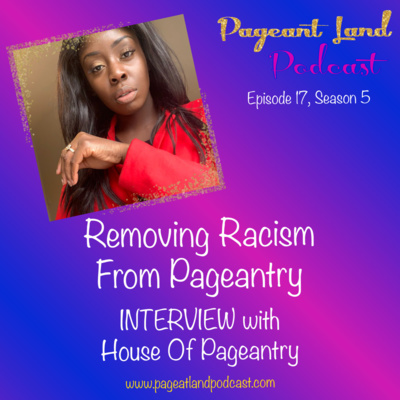 Removing Racism From Pageantry INTERVIEW with House Of Pageantry