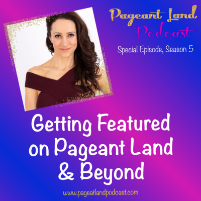 Getting Featured on Pageant Land & Beyond