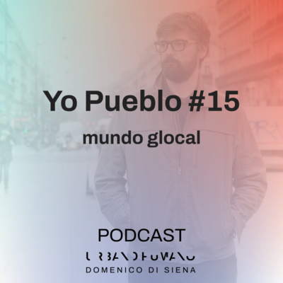 yo pueblo #15 | mundo glocal