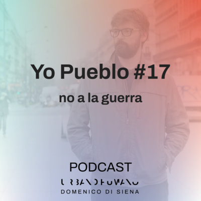 Yo Pueblo #17 | no a la guerra