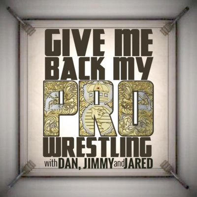 Give Me Back My Pro Wrestling